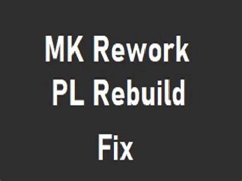mk rework/pl rebuilding fix 1.48